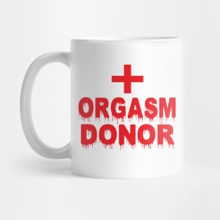 Orgasm Donor Mug